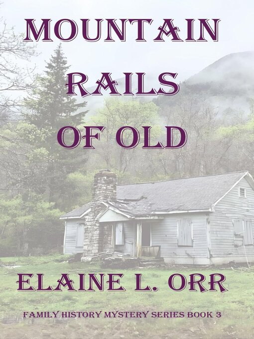 Title details for Mountain Rails of Old by Elaine L. Orr - Available